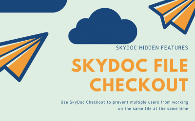 SkyDoc Hidden Features: File Checkout