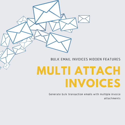 Bulk Email Invoices Hidden Features: Multi Attach Invoices
