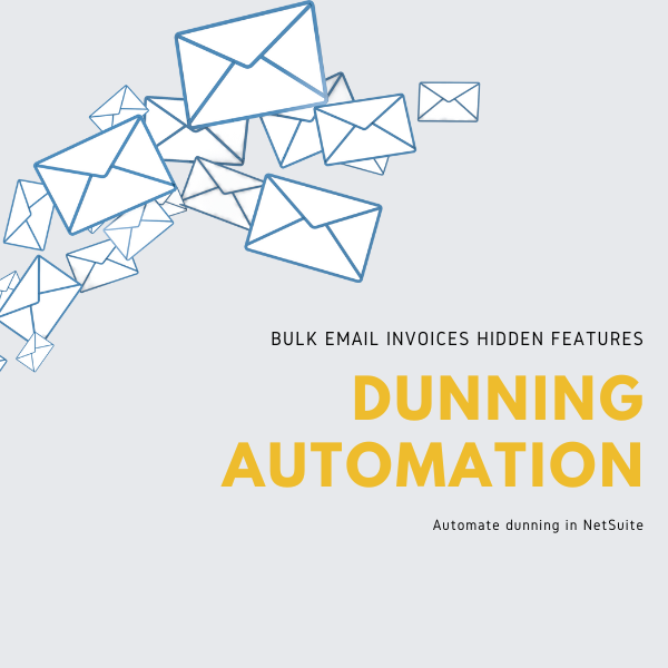 Bulk Email Invoices: NetSuite Dunning Automation